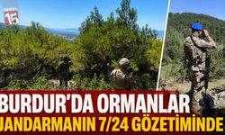 Burdur’da Ormanlar Jandarmanın 7/24 Gözetiminde