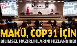 MAKÜ, COP31 İçin Bilimsel Hazırlıklarını Hızlandırdı