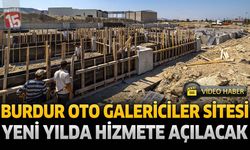 Burdur Oto Galericiler Sitesi Yeni Yılda Hizmete Açılacak