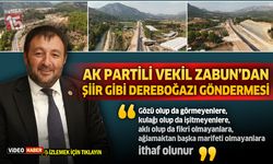 AK Partili Vekil Zabun’dan Şiir Gibi Dereboğazı Yolu Göndermesi
