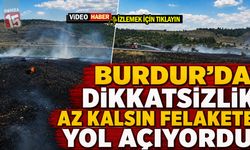 Burdur’da Dikkatsizlik Az Kalsın Felakete Yol Açıyordu