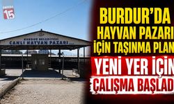 Burdur’da Hayvan Pazarı İçin Taşınma Planı: Yeni Yer İçin Çalışma Başladı