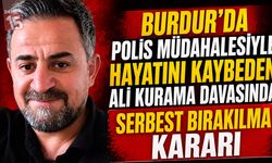 Burdur’da Ali Kurama Davasında Yeni Gelişme: Tutuklu Polis Adli Kontrolle Tahliye Edildi