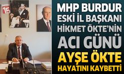 MHP Burdur Ailesinin Acı Günü: Ayşe Ökte Vefat Etti