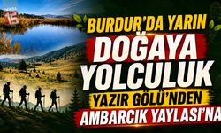 Burdur’da Yarın Doğa Yürüyüşü Var! Tüm Vatandaşlar Davetli