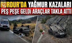 Burdur’da Yağmur Kazaları Peş Peşe Geldi: Araçlar Takla Attı