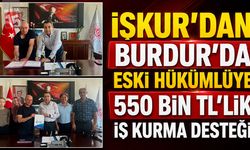 İŞKUR’dan Burdur’da Eski Hükümlüye 550 Bin TL’lik İş Kurma Desteği