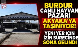 Burdur Canlı Hayvan Pazarı Akyaka’ya Taşınıyor! Yeni Yer İçin İzin Sürecinde Sona Gelindi