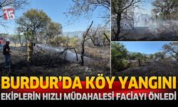 Burdur’da Köy Yangını! Ekiplerin Hızlı Müdahalesi Faciayı Önledi
