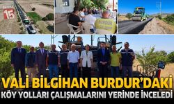 Vali Bilgihan Burdur’daki Köy Yolları Çalışmalarını Yerinde İnceledi