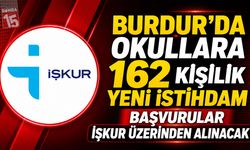 Burdur’da Okullara 162 Kişilik Yeni İstihdam: Başvurular İŞKUR Üzerinden Alınacak
