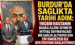 Burdur’da Sağlıkta Yeni Dönem: “Hiçbir Hasta Başka İllere Gitmek Zorunda Kalmayacak”