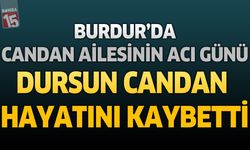 Burdur'da Candan Ailesinin Acı Günü: Emekli Dursun Candan Hayatını Kaybetti