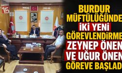 Burdur Müftülüğünde İki Yeni Görevlendirme: Zeynep Önen ve Uğur Önen Göreve Başladı