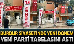 Burdur Siyasetinde Yeni Dönem! YENİ Parti Tabelasını Astı