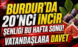 Burdur’da 20 Yıllık Gelenek Bu Hafta Sonu Devam Edecek! İncir Şenliği’ne Davet