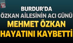 Burdur'da Merhum İş Adamı İbrahim Özkan'ın Oğlu Mehmet Özkan Hayatını Kaybetti