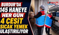 Burdur’da 145 Haneye Her Gün 4 Çeşit Sıcak Yemek Ulaştırılıyor