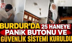 Burdur’da 25 Haneye Panik Butonu ve Güvenlik Sistemi Kuruldu