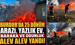 Burdur'da 25 Dönüm Arazi, Yazlık Ev, Baraka ve Odunluk Alev Alev Yandı!