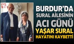 Burdur'da Sural Ailesinin Acı Günü: Yaşar Sural Hayatını Kaybetti