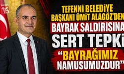 Tefenni Belediye Başkanı Ümit Alagöz’den Türk Bayrağına Saldırıya Sert Tepki