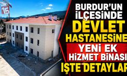 Burdur’un İlçesinde Devlet Hastanesine Yeni Ek Hizmet Binası