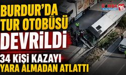 Burdur’da Tur Otobüsü Devrildi: 34 Kişi Kazayı Yara Almadan Atlattı
