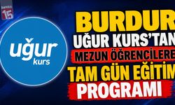 Burdur Uğur Kurs’tan Mezun Öğrencilere Tam Gün Eğitim Programı
