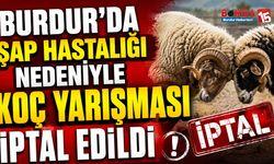 Burdur’da Şap Hastalığı Nedeniyle Koç Yarışması İptal Edildi
