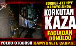 Burdur-Fethiye Karayolunda Korkutan Kaza: Yolcu Otobüsü Kamyonete Çarptı