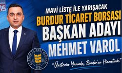 Mehmet Varol Mavi Liste ile Yarışacak: “Üretenin Yanında, Burdur’un Hizmetinde”