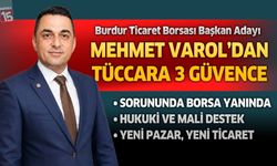 Burdur Ticaret Borsası Başkan Adayı Mehmet Varol'dan tüccara 3 güvence