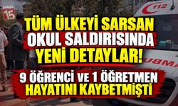 Tüm Ülkeyi Sarsan Okul Saldırısında Yeni Detaylar! 9 Öğrenci ve 1 Öğretmen Hayatını Kaybetmişti