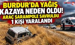Burdur’da Yağış Kazaya Neden Oldu: Araç Şarampole Savruldu