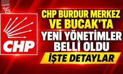 CHP Burdur Merkez ve Bucak’ta Yeni Yönetimler Belli Oldu