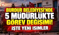 Burdur Belediyesi’nde 5 Müdürlükte Görev Değişimi! İşte Yeni İsimler
