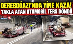 Dereboğazı’nda Yine Kaza! Otomobil Takla Atıp Ters Döndü