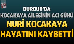 Burdur'da Kocakaya Ailesinin Acı Günü: Emekli Ormancı Nuri Kocakaya Hayatını Kaybetti