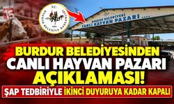 Burdur Belediyesinden Canlı Hayvan Pazarı Açıklaması! Şap Tedbiriyle İkinci Duyuruya Kadar Kapalı