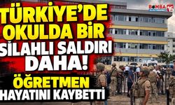 Türkiye’de Okulda Bir Silahlı Saldırı Daha! Öğretmen Hayatını Kaybetti