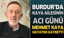 Burdur’da Kaya Ailesinin Acı Günü: Emekli Müezzin Hafız Mehmet Kaya Hayatını Kaybetti