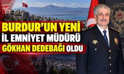 Burdur’un Yeni İl Emniyet Müdürü Gökhan Dedebağı Oldu
