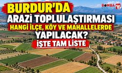 Burdur’da 24 Yerleşim Biriminde Arazi Toplulaştırması Başlıyor