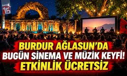 Burdur Ağlasun’da Bugün Sinema ve Müzik Keyfi! Etkinlik Ücretsiz