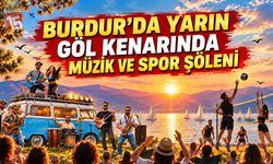 Burdur’da Yarın Göl Kenarında Müzik ve Spor Şöleni