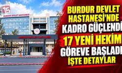 Burdur Devlet Hastanesi’nde Kadro Güçlendi: 17 Yeni Hekim Göreve Başladı