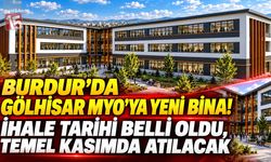 Burdur’da Gölhisar MYO’ya Yeni Bina! İhale Tarihi Belli Oldu, Temel Kasımda Atılacak