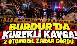 Burdur’da Kürekli Kavga! Ortalık Bir Anda Karıştı, 2 Otomobil Zarar Gördü