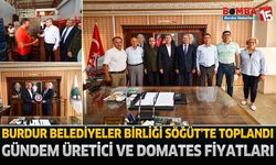 Burdur Belediyeler Birliği Söğüt’te Toplandı: Gündem Üretici ve Domates Fiyatları